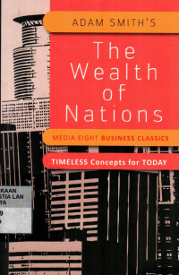 Adam Smith's the Wealth of Nations: Timeless Concepts for Today