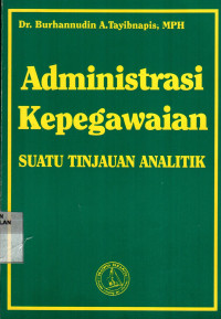 Administrasi Kepegawaian: Suatu Tinjauan Analitik