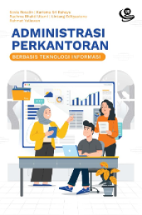 Administrasi Perkantoran: Berbasis Teknologi Informasi