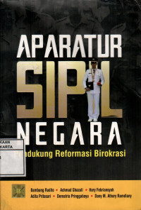 Aparatur Sipil Negara Pendukung Reformasi