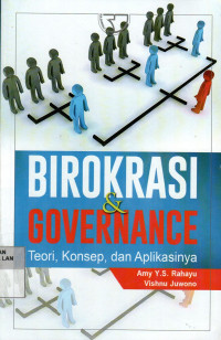 Birokrasi Dan Governance : Teori, Konsep Dan Aplikasinya