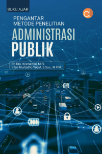 Buku Ajar: Pengantar Metode Penelitian Administrasi Publik