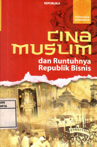 Cina Muslim Dan Runtuhnya Republik Bisnis