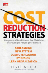 Cost Reduction Strategies : Mengoptimalkan Efiesiensi dan Efektivitas Biaya Jangka Panjang Perusahaan