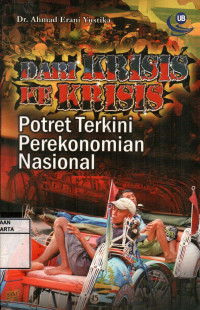Dari Krisis Ke Krisis: Potret Terkini Perekonomian Nasional