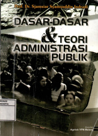 Dasar-Dasar dan Teori Administrasi Publik