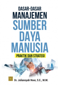 Image of Dasar-Dasar Manajemen Sumber Daya Manusia: Praktik dan Strategi