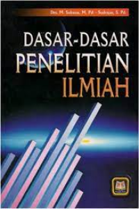 Dasar-Dasar Penelitian Ilmiah
