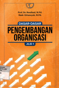 Dasar-Dasar Pengembangan Organisasi: Jilid 1