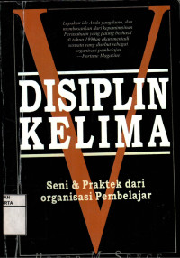 Image of Disiplin Kelima: Seni Dan Praktek Dari Organisasi Pembelajar