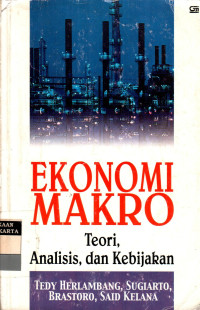 Ekonomi Makro: Teori,Analisis, Dan Kebijakan