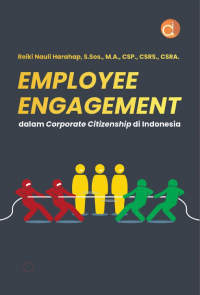 Image of Employee Engagement : Dalam Corporate Citizenship Di Indonesia