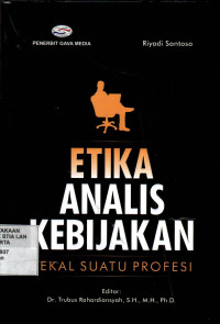 Etika Analis Kebijakan : Bekal Suatu Profesi