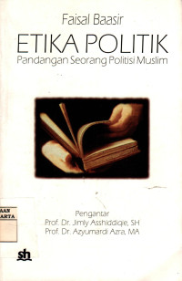 Etika Politik: Pandangan Seorang Politisi Muslim