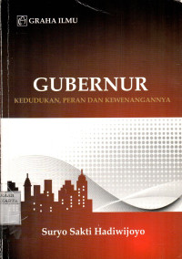 Gubernur: Kedudukan, Peran Dan Kewenangannya