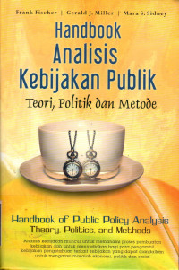 Handbook Analisis Kebijakan Publik: Teori, Politik dan Metode