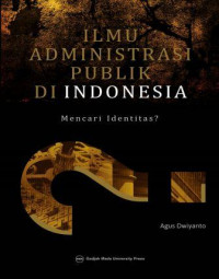 Image of Ilmu Administrasi Publik Di Indonesia : Mencari Identitas?