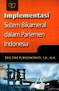 Implementasi Sistem Bikameral Dalam Parlemen Indonesia