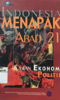 Image of Indonesia Menampak Abad 21: Kajian Ekonomi Politik