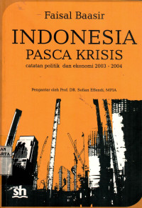 Indonesia Pasca Krisis: Catatan Politik dan Ekonomi 2003-2004