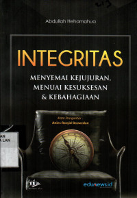 Integritas Menyemai Kejujuran, Menuai Kesuksesan & Kebahagiaan