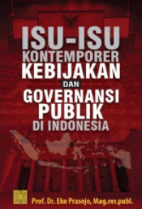 Isu-Isu Kontemporer Kebijakan Dan Governansi Publik Di Indonesia