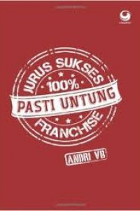 Jurus Sukses Franchise: 100% Pasti Untung