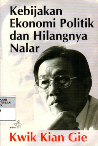 Kebijakan Ekonomi Politik dan Hilangnya Nalar