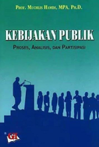 Kebijakan Publik: Proses, Analisis dan Partisipasi