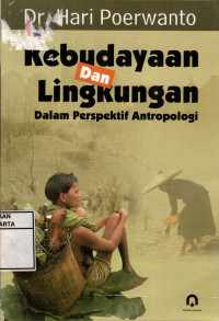 Kebudayaan Dan Lingkungan Dalam Perspektif Antropologi