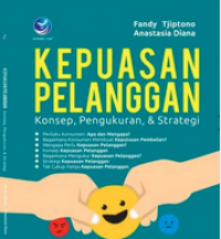 Image of Kepuasan Pelanggan : Konsep, Pengukuran, dan Strategi