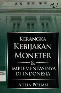 Kerangka Kebijakan Moneter dan Implementasinya Di Indonesia