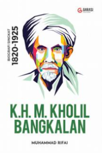 Image of KH. M. KHOLIL BANGKALAN: Biografi Singkat 1820-1925