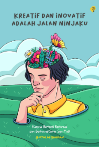 Image of KREATIF DAN INOVATIF ADALAH JALAN NINJAKU