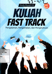 Kuliah Fast Track: Pengalaman, Pengamatan, Dan Pengetahuan