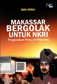 Makassar Bergolak Untuk NKRI: Pergerakan Pemuda Pejuang