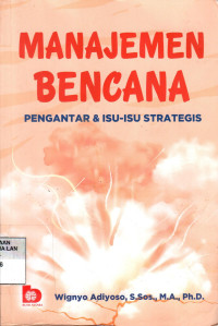 Manajemen Bencana: Pengantar dan Isu-Isu Strategis