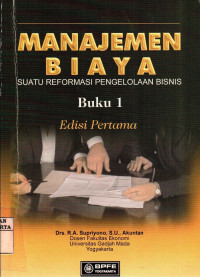 Image of Manajemen Biaya: Suatu Reformasi Pengelolaan Bisnis (Buku 1)