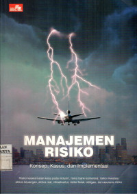 Image of Manajemen Risiko: Konsep, Kasus, dan Implementasi