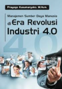 Image of Manajemen Sumber Daya Manusia di Era Revolusi Industri 4.0