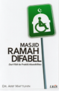 Image of Masjid Ramah Difabel: Dari Fiqih Ke Praktek Aksebilitas