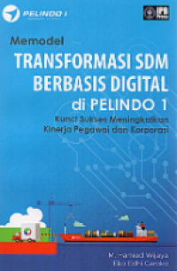 Memodel Transformasi SDM Berbasis Digital Di Pelindo 1: Kunci Sukses Meningkatkan Kinerja Pegawai Dan Korporasi