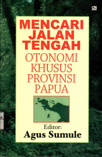Mencari Jalan Tengah Otonomi Khusus Provinsi Papua