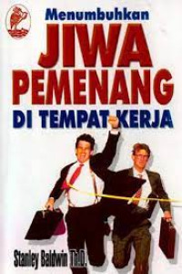 Menumbuhkan Jiwa Pemenang Di Tempat Kerja