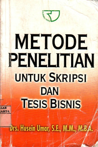 Metode Penelitian Untuk Skripsi dan Tesis Bisnis