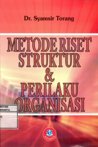 Metode Riset Struktur dan Perilaku Organisasi