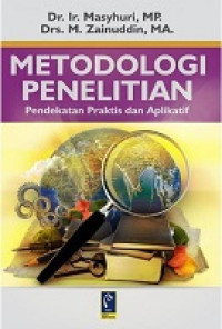 Metodologi Penelitian: Pendekatan Praktis Dan Aplikatif