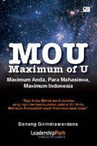 Image of MOU = Maximum of U: Maximum Anda, Para Mahasiswa, Maximum Indonesia
