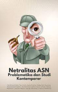 Netralitas ASN: Problematika dan Studi Kontemporer