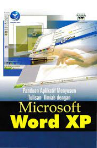Panduan Aplikatif Menyusun Tulisan Ilmiah dengan Microsoft Word XP
